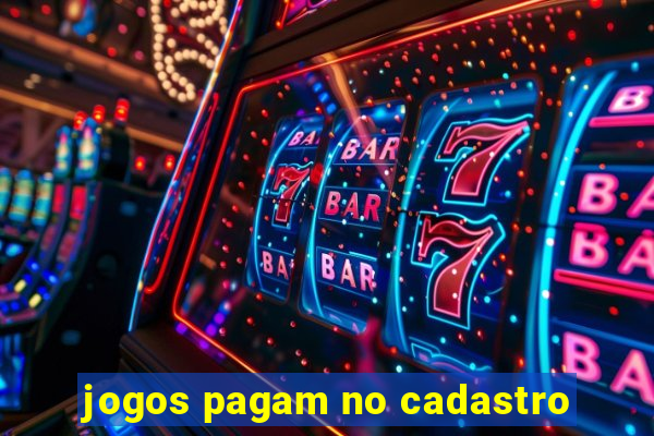 jogos pagam no cadastro